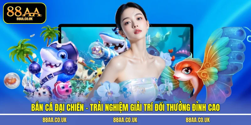 Bắn Cá Đại Chiến
