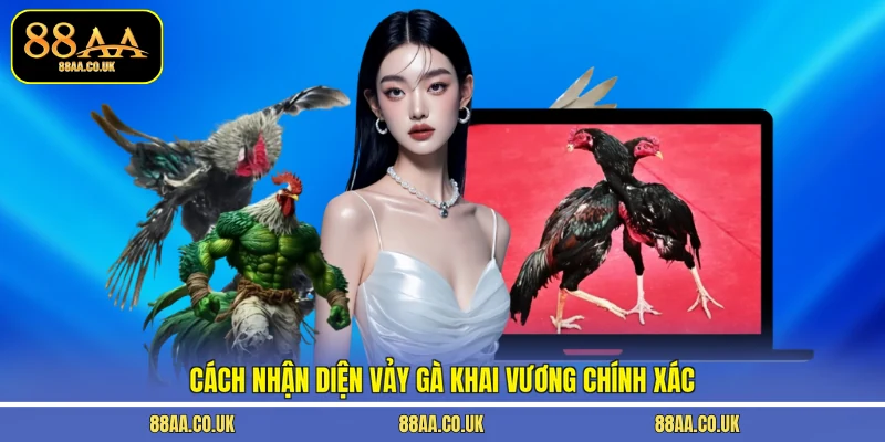 Cách nhận diện vảy gà khai vương chính xác