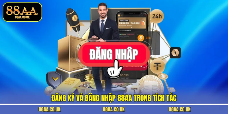 Đăng ký và đăng nhập 88AA trong tích tắc