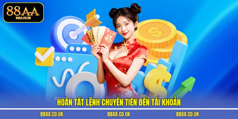 Hoàn tất lệnh chuyển tiền đến tài khoản