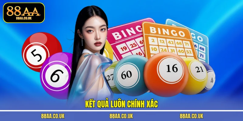Kết quả luôn chính xác