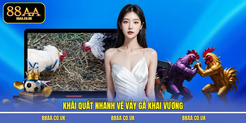 Khái quát nhanh về vảy gà khai vương