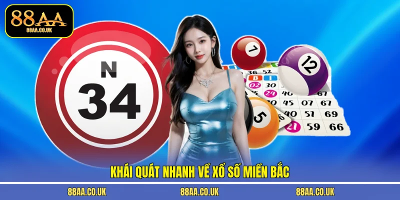 Khái quát nhanh về xổ số miền bắc