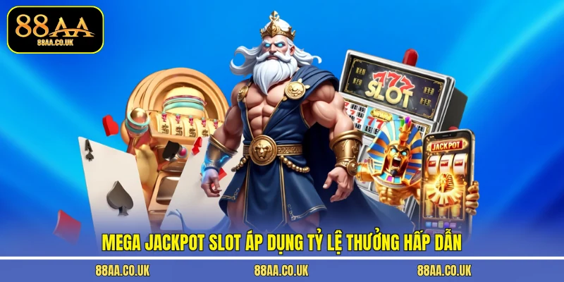 Mega Jackpot Slot áp dụng tỷ lệ thưởng hấp dẫn