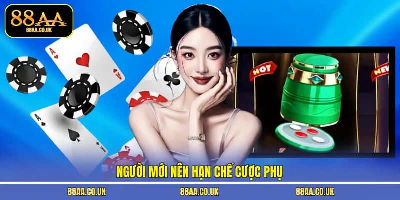 Người mới nên hạn chế cược phụ