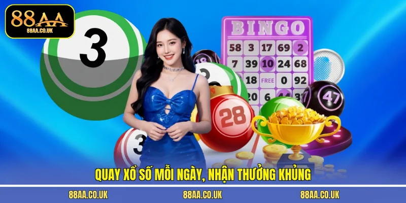 Quay xổ số mỗi ngày, nhận thưởng khủng