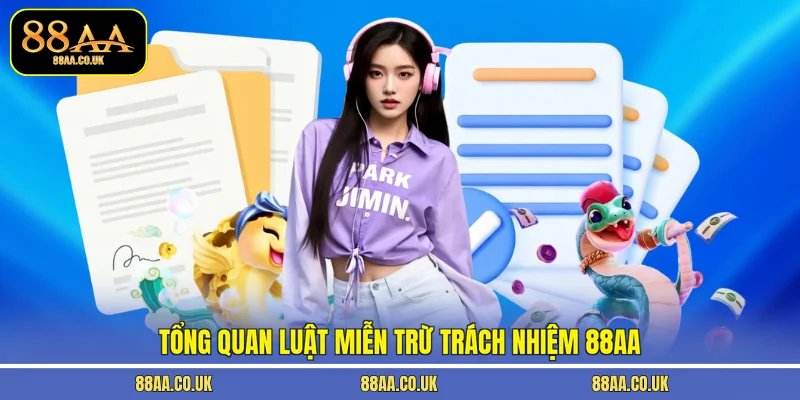 Tổng quan luật miễn trừ trách nhiệm 88AA