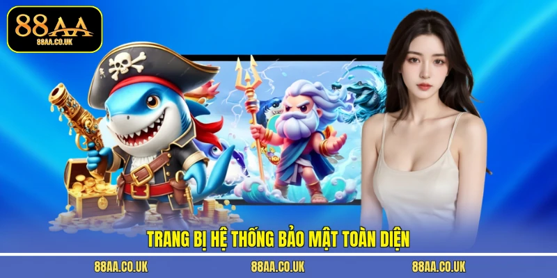 Trang bị hệ thống bảo mật toàn diện