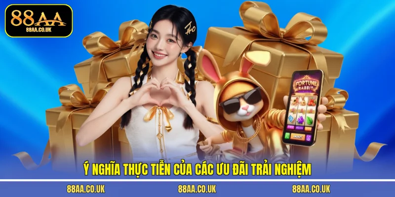 Ý nghĩa thực tiễn của các ưu đãi trải nghiệm